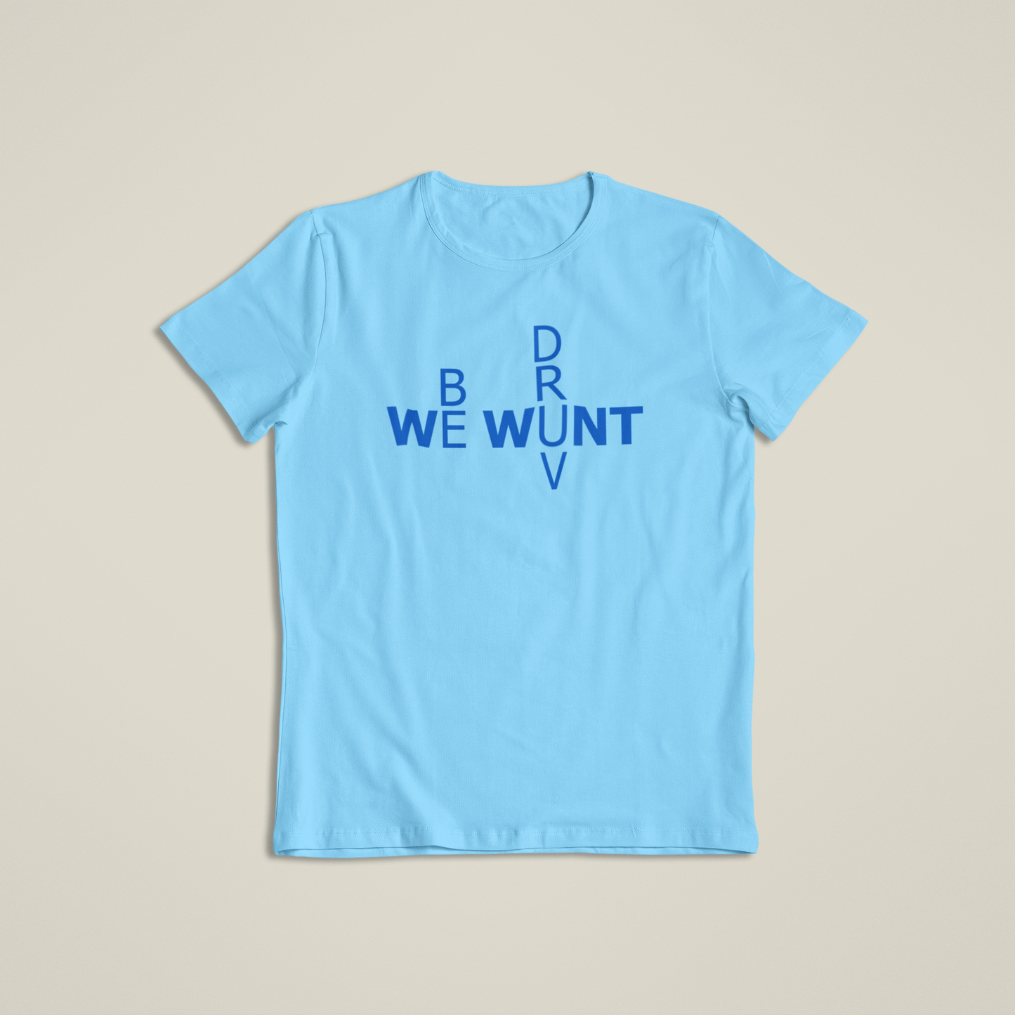 We Wunt Be Druv Text T Shirt
